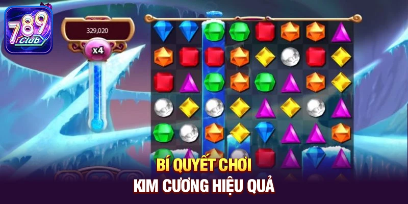 bi quyet choi kim cuong hieu qua Bí quyết chơi Kim Cương hiệu quả