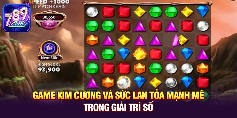 game kim cuong va suc lan toa manh me trong giai tri so Game Kim Cương và sức lan tỏa mạnh mẽ trong làng giải trí số