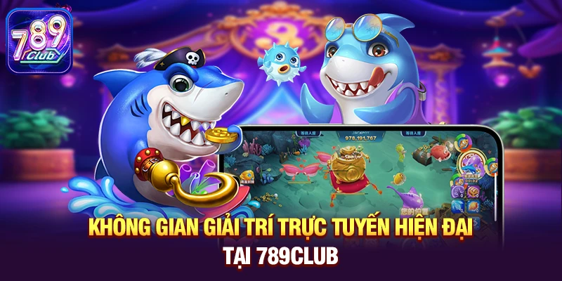 khong gian giai tri truc tuyen hien dai tai 789club Không gian giải trí trực tuyến hiện đại tại 789club