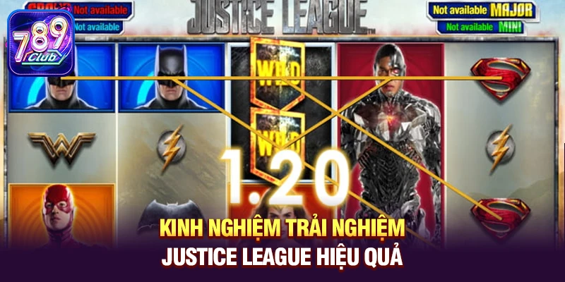 kinh nghiem trai nghiem justice league hieu qua Kinh nghiệm trải nghiệm Justice League hiệu quả