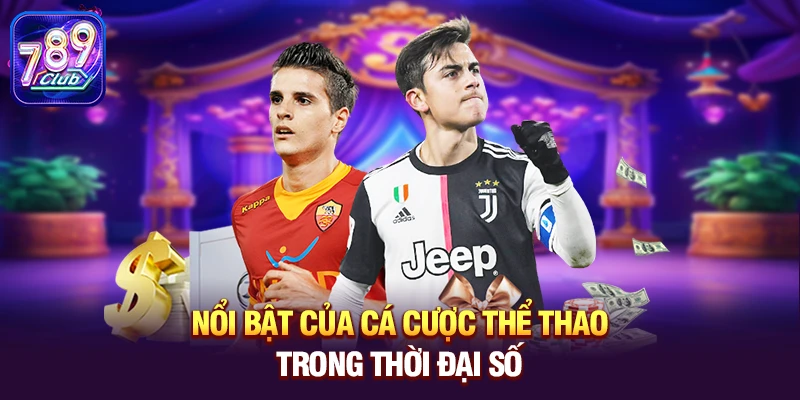 noi bat cua ca cuoc the thao trong thoi dai so 1 Nổi bật của Cá cược thể thao trong thời đại số