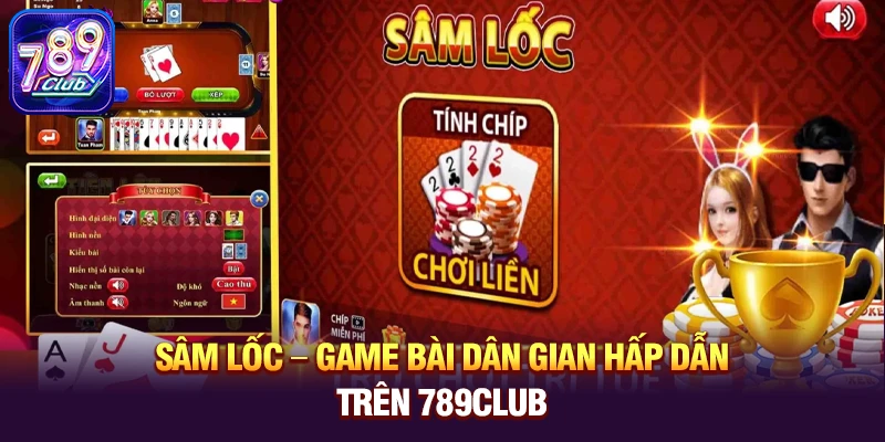 sam loc – game bai dan gian hap dan tren 789club Sâm Lốc – Game bài dân gian hấp dẫn trên 789club